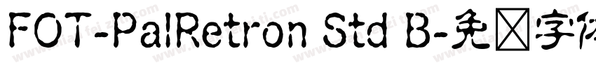 FOT-PalRetron Std B字体转换